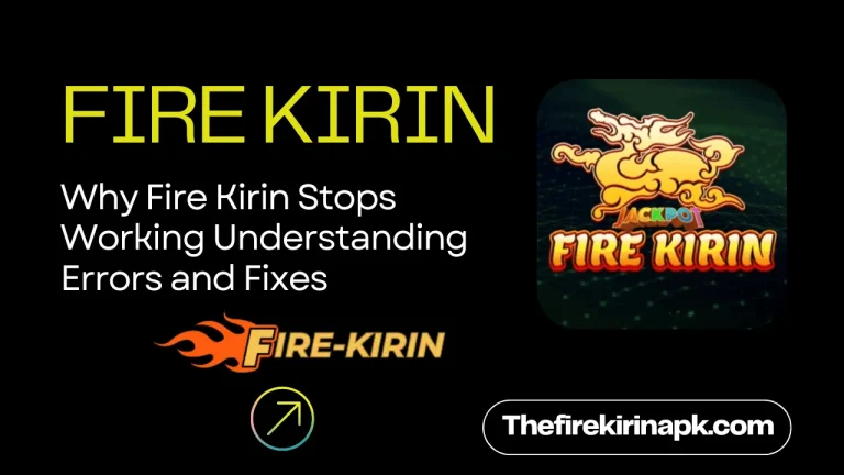 Why Fire Kirin Stop Working